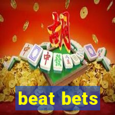 beat bets